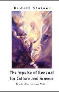 The Impulse of Renewal for Culture and Science: A lecture series by Rudolf Steiner