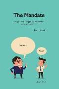 The Mandate: how good people struggle with bad mandates, and what to do about it