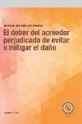 El deber del acreedor perjudicado de evitar o mitigar el daño