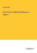 New Analytic Anatomy Physiology and Hygiene