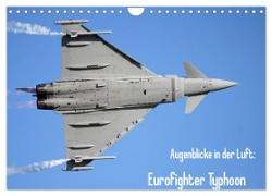 Augenblicke in der Luft: Eurofighter Typhoon (Wandkalender 2024 DIN A4 quer), CALVENDO Monatskalender