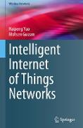 Intelligent Internet of Things Networks