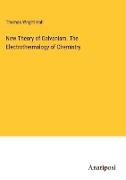 New Theory of Galvanism. The Electrothermology of Chemistry