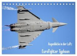 Augenblicke in der Luft: Eurofighter Typhoon (Tischkalender 2024 DIN A5 quer), CALVENDO Monatskalender