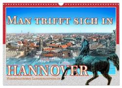 Man trifft sich in Hannover (Wandkalender 2024 DIN A3 quer), CALVENDO Monatskalender
