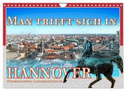 Man trifft sich in Hannover (Wandkalender 2024 DIN A4 quer), CALVENDO Monatskalender