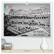 Rom - der Nabel der Welt (hochwertiger Premium Wandkalender 2024 DIN A2 quer), Kunstdruck in Hochglanz