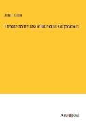 Treatise on the Law of Municipal Corporations