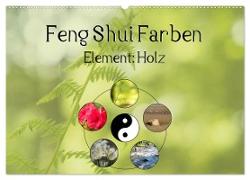 Feng Shui Farben - Element: Holz (Wandkalender 2024 DIN A2 quer), CALVENDO Monatskalender