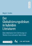 Der Globalisierungsdiskurs in hybriden Literaturen