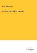 A General History of Freemasonry