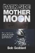 The Dark Side Of Mother Moon