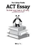 The College Panda's ACT Essay: The Battle-tested Guide for ACT Writing