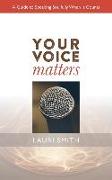 Your Voice Matters: A Guide To Speaking Soulfully When It Counts