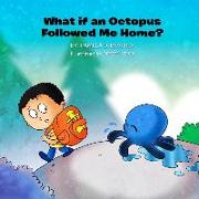What if an Octopus Followed Me Home?