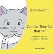 Zat, the They Cat that Sat: My story in rhyme about finding a place that's right for me