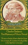 Charles Dickens' The Mystery of Edwin Drood: "A man is lucky if he is the first love of a woman. A woman is lucky if she is the last love of a man."