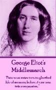 George Eliot's Middlemarch: "Pain must enter into its glorified life of memory before it can turn into compassion..."
