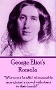 George Eliot's Romola: "What are a handful of reasonable men against a crowd with stones in their hands?"