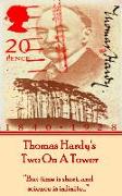 Thomas Hardy's Two On A Tower: "But time is short, and science is infinite..."