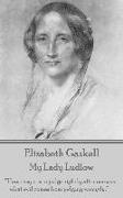 Elizabeth Gaskell - My Lady Ludlow: "How easy it is to judge rightly after one sees what evil comes from judging wrongly."