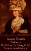 Frances Burney - Evalina, or The History of a Young Lady's Entrance Into the Wor