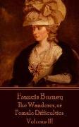 Frances Burney - The Wanderer, or Female Difficulties: Volume III