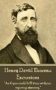 Henry David Thoreau - Excursions: "As if you could kill time without injuring eternity."