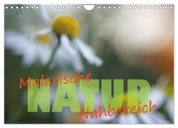 Maleriesche NATUR - Nahbereich (Wandkalender 2024 DIN A4 quer), CALVENDO Monatskalender