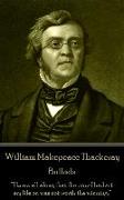 William Makepeace Thackeray - Ballads: "I knew all along that the prize I had set my life on was not worth the winning."