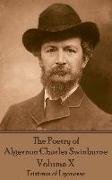 The Poetry of Algernon Charles Swinburne - Volume X: Tristram of Lyonesse