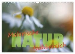 Maleriesche NATUR - Nahbereich (Wandkalender 2024 DIN A3 quer), CALVENDO Monatskalender