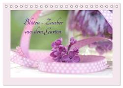 Blüten - Zauber aus dem Garten (Tischkalender 2024 DIN A5 quer), CALVENDO Monatskalender