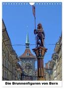 Die Brunnenfiguren von Bern (Wandkalender 2024 DIN A4 hoch), CALVENDO Monatskalender