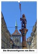 Die Brunnenfiguren von Bern (Wandkalender 2024 DIN A3 hoch), CALVENDO Monatskalender