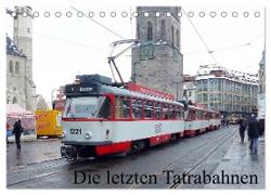 Die letzten Tatrabahnen (Tischkalender 2024 DIN A5 quer), CALVENDO Monatskalender