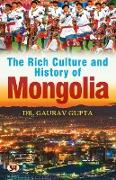 The Rich Culture and History of Mongolia
