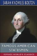 Famous American Statesmen (Esprios Classics)