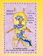 Hello Queen A Coloring and Activity Book for Girls
