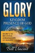 Glory Kingdom Presence of God