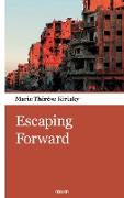 Escaping Forward