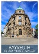 Bayreuth - die oberfränkische Hauptstadt (Wandkalender 2024 DIN A3 hoch), CALVENDO Monatskalender