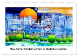 New Yorker Stadtansichten in abstrakter Malerei (Wandkalender 2024 DIN A2 quer), CALVENDO Monatskalender