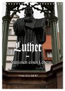 Luther - Stationen eines Lebens (Wandkalender 2024 DIN A4 hoch), CALVENDO Monatskalender