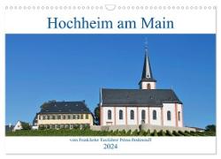 Hochheim am Main vom Frankfurter Taxifahrer Petrus Bodenstaff (Wandkalender 2024 DIN A3 quer), CALVENDO Monatskalender