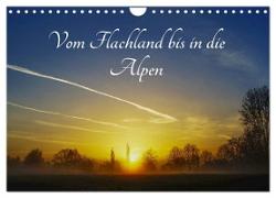 Vom Flachland bis in die Alpen (Wandkalender 2024 DIN A4 quer), CALVENDO Monatskalender