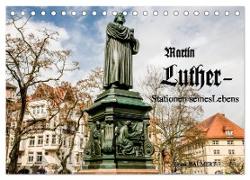Martin Luther - Stationen seines Lebens (Tischkalender 2024 DIN A5 quer), CALVENDO Monatskalender