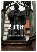 Luther - Stationen eines Lebens (Tischkalender 2024 DIN A5 hoch), CALVENDO Monatskalender