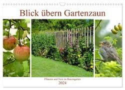 Blick übern Gartenzaun (Wandkalender 2024 DIN A3 quer), CALVENDO Monatskalender