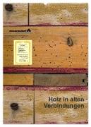 Holz in alten Verbindungen (Wandkalender 2024 DIN A2 hoch), CALVENDO Monatskalender
